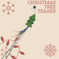 Christmas Tree Teaser
