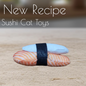 Sushi Catnip Toys